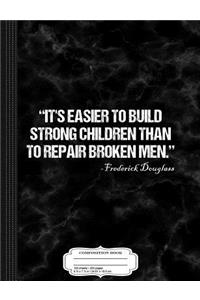 It's Easier to Build Strong Children Composition Notebook