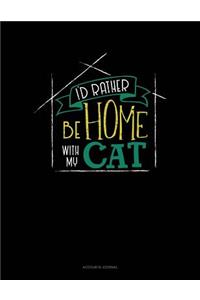 I'd Rather Be Home with My Cat