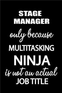 Stage Manager Only Because Multitasking Ninja Is Not an Actual Job Title