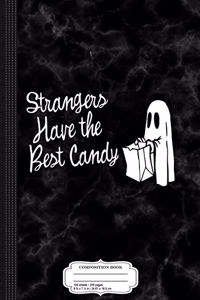 Strangers Have the Best Candy Composition Notebook