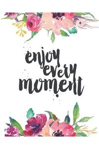 Enjoy Every Moment