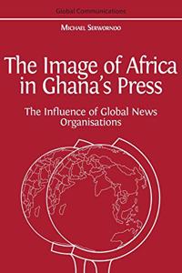 The Image of Africa in Ghana's Press