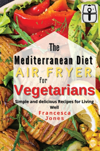 Mediterranean Diet Air Fryer for Vegetarians