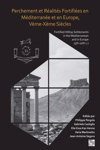 Perchement Et Realites Fortifiees En Mediterranee Et En Europe, Veme-Xeme Siecles