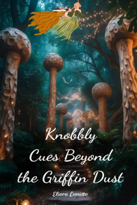 Knobbly Cues Beyond the Griffin Dust