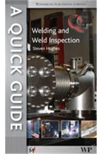 A Quick Guide to Welding and Weld Inspection