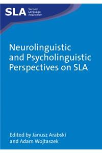 Neurolinguistic and Psycholinguistic Perspectives on Sla