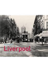 Liverpool Then and Now