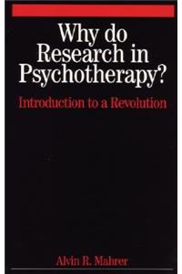 Why Do Research in Psychotherapy? - Introduction to a Revolution