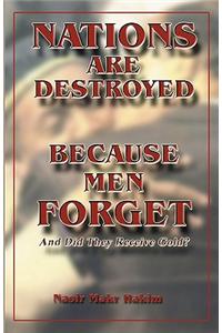 Nations Are Destroyed Because Men Forget