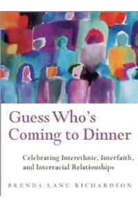 Guess Who's Coming to Dinner