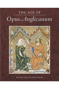 Age of Opus Anglicanum