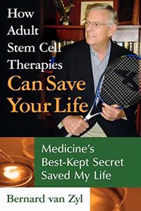 How Adult Stem Cell Therapies Can Save Your Life