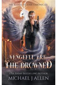 Vengeful are the Drowned