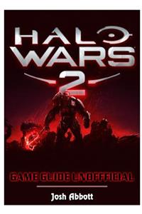 Halo Wars 2 Game Guide Unofficial