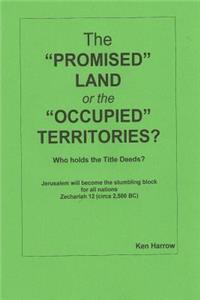 Promised Land or the Occupied Territories