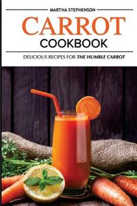 Carrot Cookbook: Delicious Recipes for the Humble Carrot