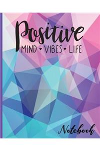 Positive Mind, Vibes, Life, Notebook
