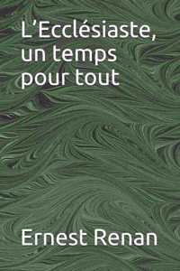 L'Ecclésiaste, Un Temps Pour Tout