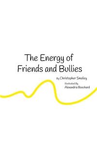 The Energy of Friends and Bullies