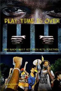 Play Time Is Over
