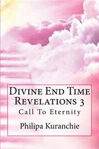 Divine End Time Revelations 3