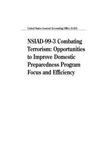 Nsiad993 Combating Terrorism: Opportunities to Improve Domestic Preparedness Program Focus and Efficiency