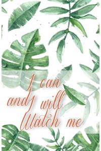 I can and I will Watch me