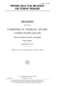 Proposed Fiscal Year 2004 Budget for Veterans Programs