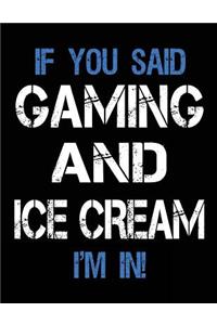 If You Said Gaming And Ice Cream I'm In