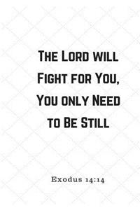 The Lord Will Fight For You, You Only Need to Be Still