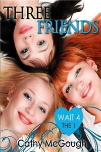Three Friends Wait 4 the 1