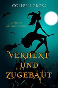 Verhext und zugebaut