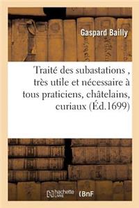 Traité Des Subastations, Très Utile Et Nécessaire À Tous Praticiens, Châtelains, Curiaux, Syndics,