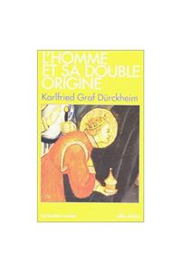 Homme Et Sa Double Origine (L')