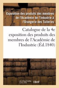 Catalogue de la 4e Exposition Des Produits Des Membres de l'Académie de l'Industrie