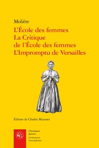 L'Ecole Des Femmes, La Critique de l'Ecole Des Femmes, l'Impromptu de Versailles