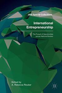 International Entrepreneurship: The Pursuit of Opportunities Across National Borders