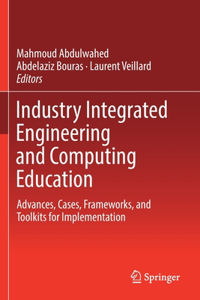 Industry Integrated Engineering and Computing Education