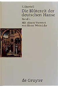 Die Blutezeit Der Deutschen Hanse: Hansische Geschichte Von Der Zweiten Halfte Des XIV. Bis Zum Letzten Viertel Des XV. Jahrhunderts