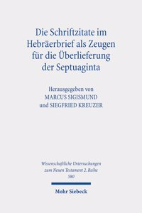 Die Schriftzitate Im Hebraerbrief ALS Zeugen Fur Die Uberlieferung Der Septuaginta