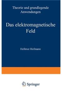 Das Elektromagnetische Feld: Theorie Und Grundlegende Anwendungen