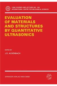 Evaluation of Materials and Structures by Quantitative Ultrasonics