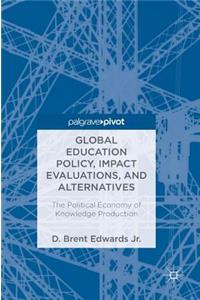 Global Education Policy, Impact Evaluations, and Alternatives