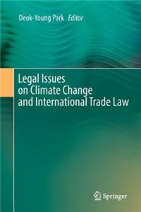 Legal Issues on Climate Change and International Trade Law