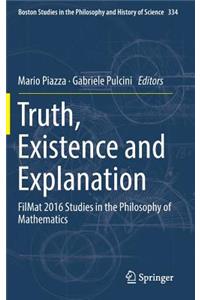 Truth, Existence and Explanation
