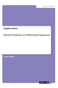 Solved Problems on Differential Equations