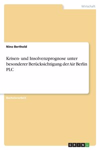 Krisen- und Insolvenzprognose unter besonderer Berücksichtigung der Air Berlin PLC