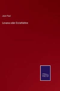 Levana oder Erziehlehre