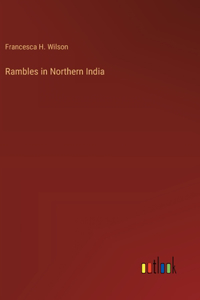 Rambles in Northern India